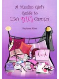 A Muslim Girls Guide to Life's Big Changes